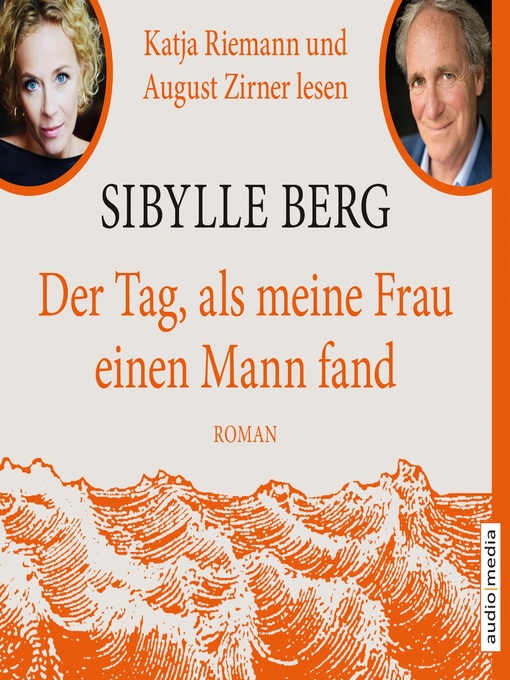 Title details for Der Tag, als meine Frau einen Mann fand by Sibylle Berg - Available